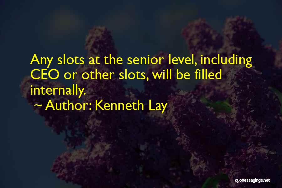 Slots Quotes By Kenneth Lay