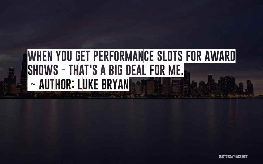 Slots Quotes By Luke Bryan