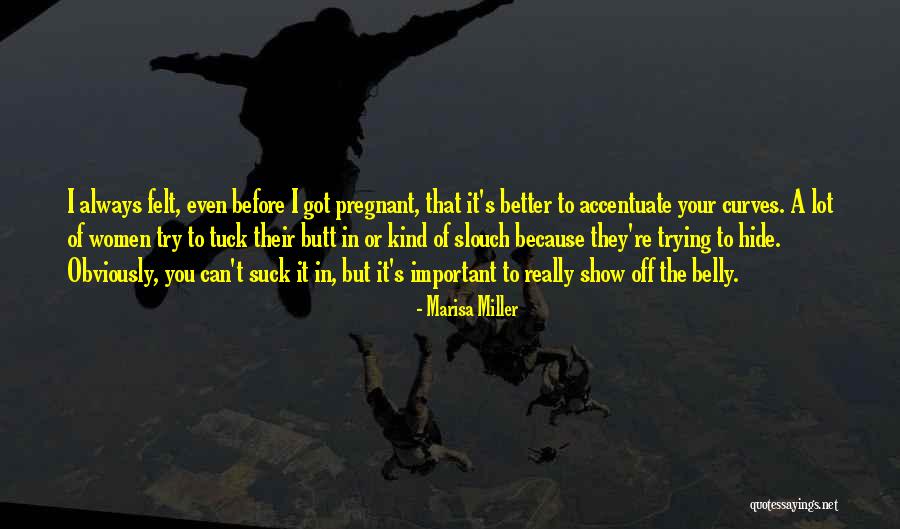 Slouch Quotes By Marisa Miller Slouch Quotes By Marisa Miller