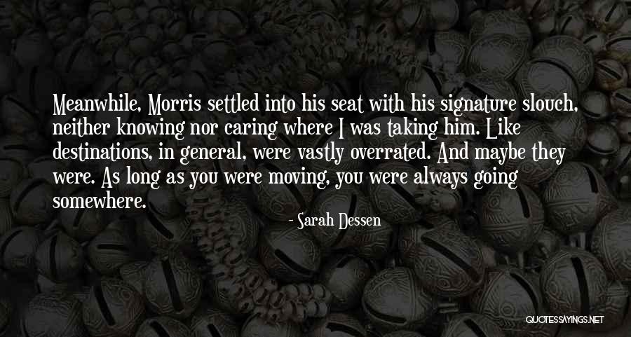 Slouch Quotes By Sarah Dessen Slouch Quotes By Sarah Dessen