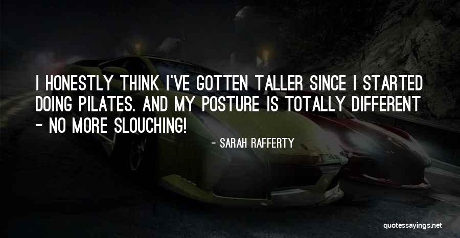 Slouching Posture Quotes By Sarah Rafferty Slouching Posture Quotes By Sarah Rafferty