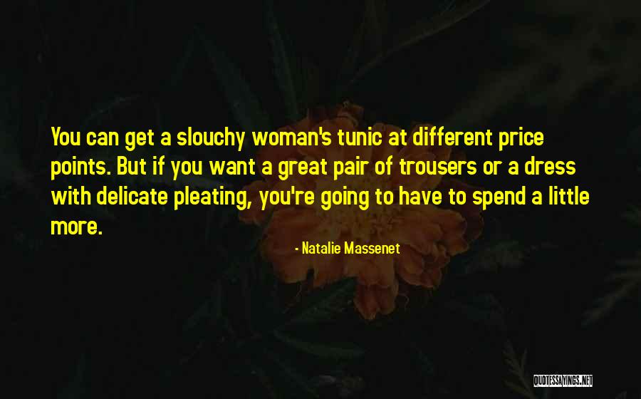 Slouchy Quotes By Natalie Massenet Slouchy Quotes By Natalie Massenet