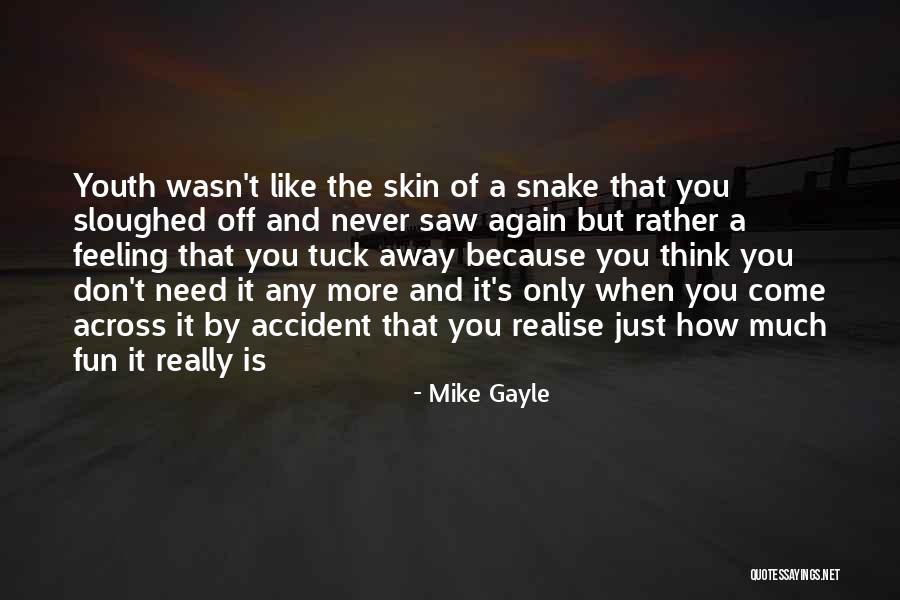 Sloughed Off Quotes By Mike Gayle Sloughed Off Quotes By Mike Gayle