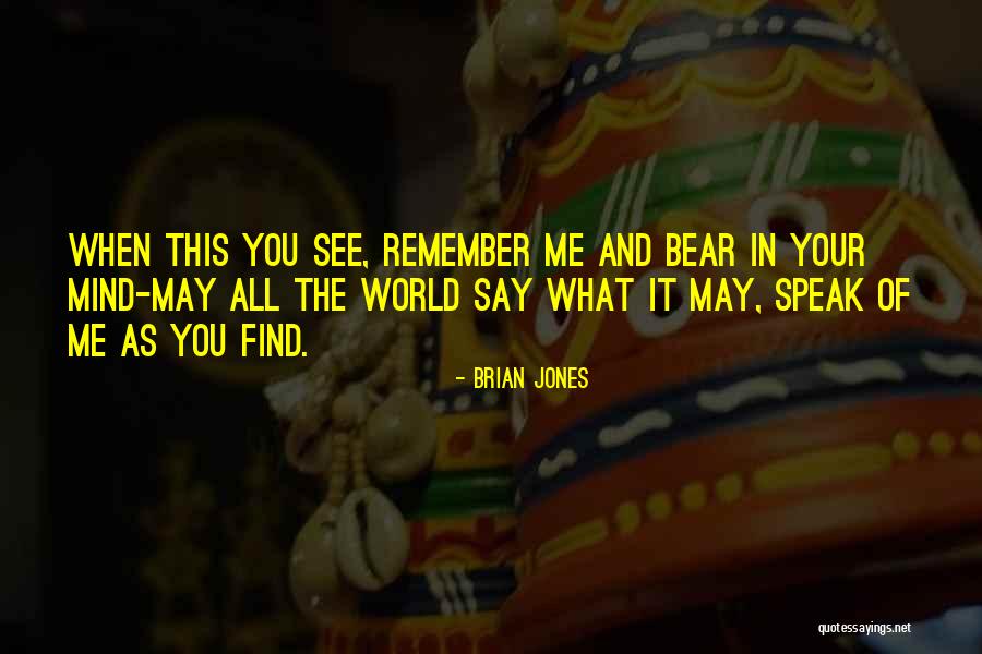 Sloughs Off Quotes By Brian Jones Sloughs Off Quotes By Brian Jones