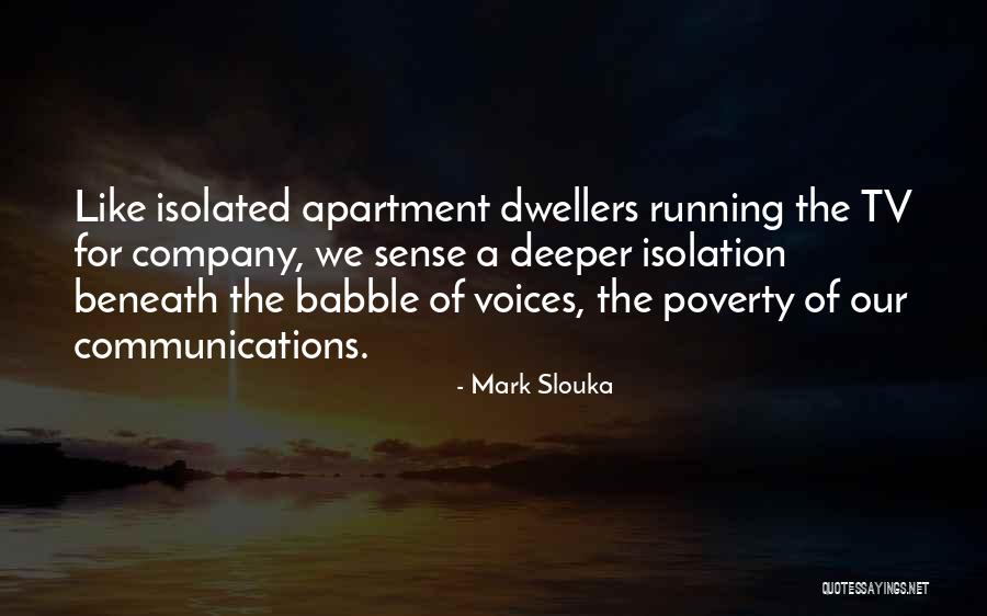 Slouka K Quotes By Mark Slouka Slouka K Quotes By Mark Slouka