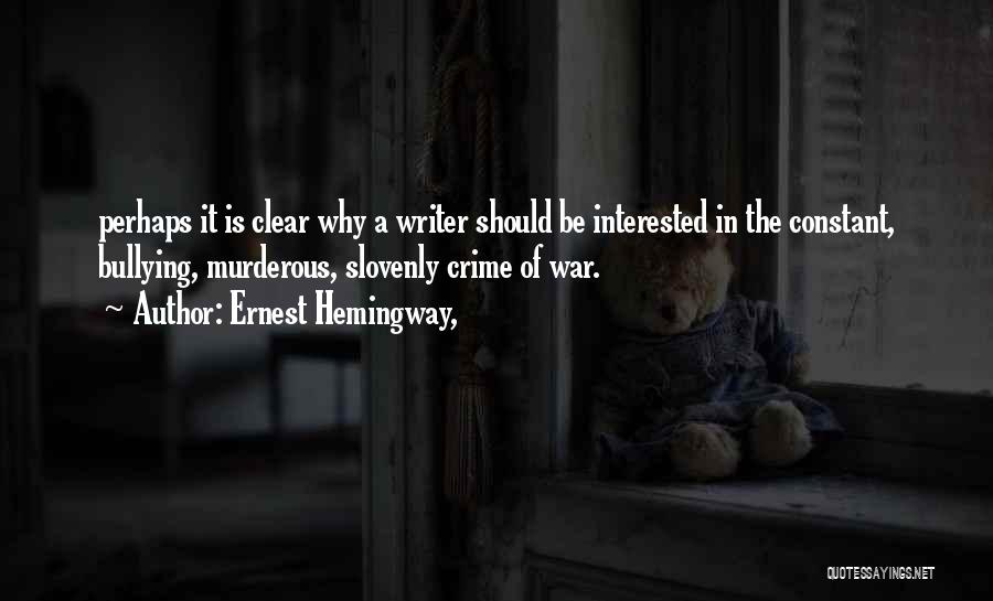 Slovenly Quotes By Ernest Hemingway,