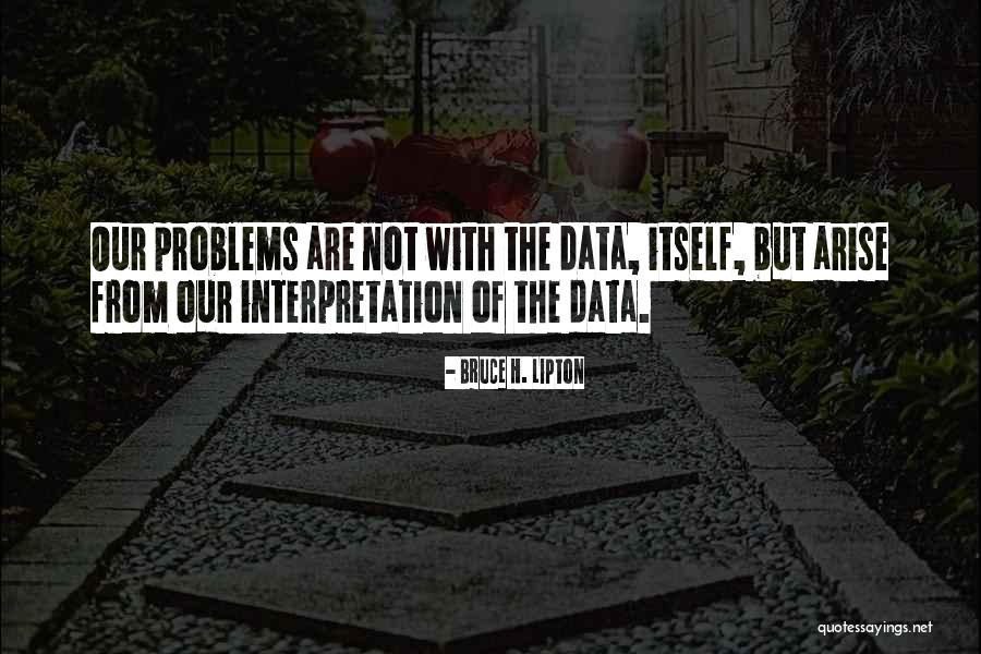 Slovic Quotes By Bruce H. Lipton Slovic Quotes By Bruce H. Lipton