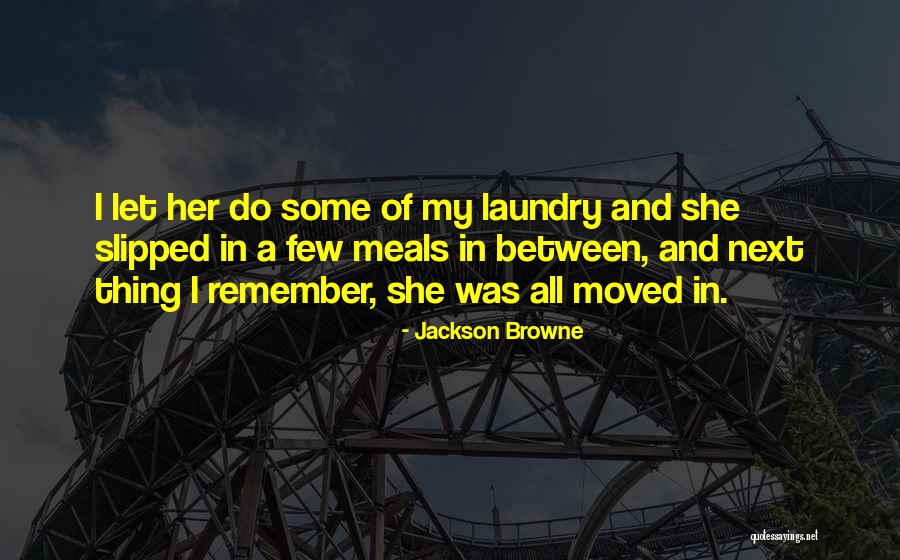 Slovo D Quotes By Jackson Browne Slovo D Quotes By Jackson Browne