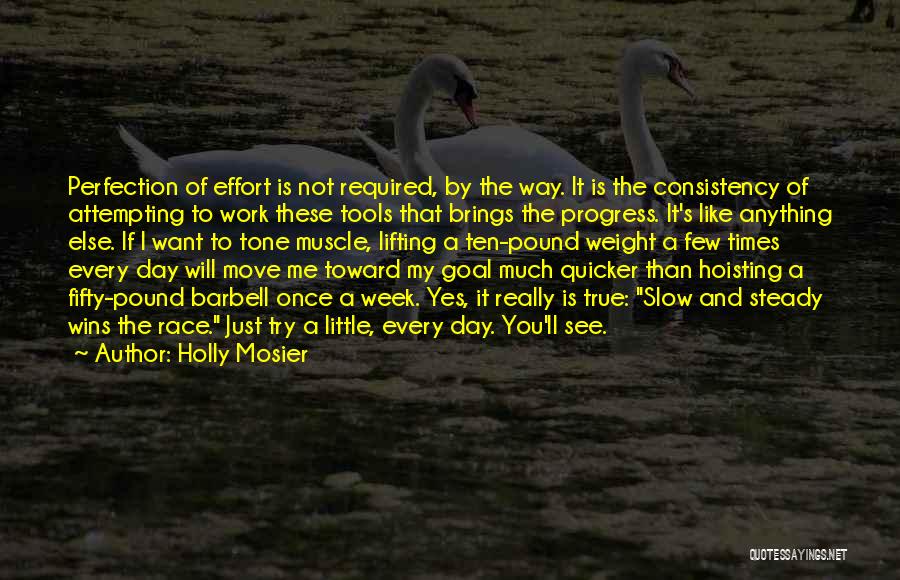 Slow And Steady Wins Quotes By Holly Mosier