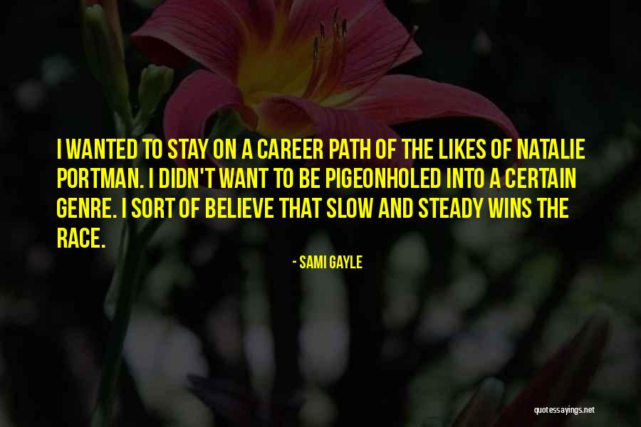 Slow And Steady Wins The Race Quotes By Sami Gayle Slow And Steady Wins The Race Quotes By Sami Gayle
