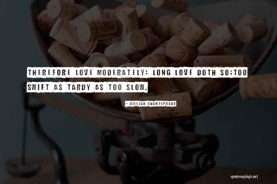 Slow As Quotes By William Shakespeare Slow As Quotes By William Shakespeare