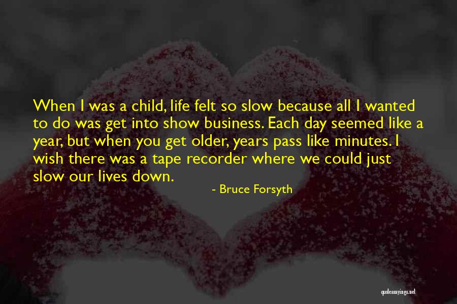 Slow Business Quotes By Bruce Forsyth Slow Business Quotes By Bruce Forsyth