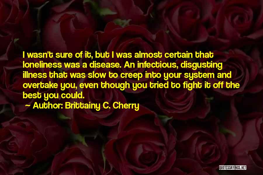 Slow But Sure Quotes By Brittainy C. Cherry