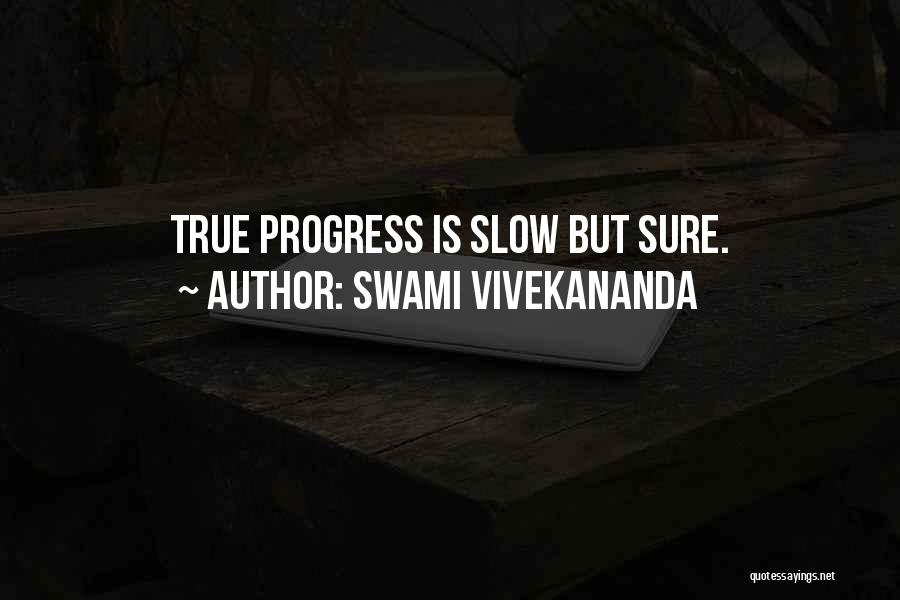 Slow But Sure Quotes By Swami Vivekananda