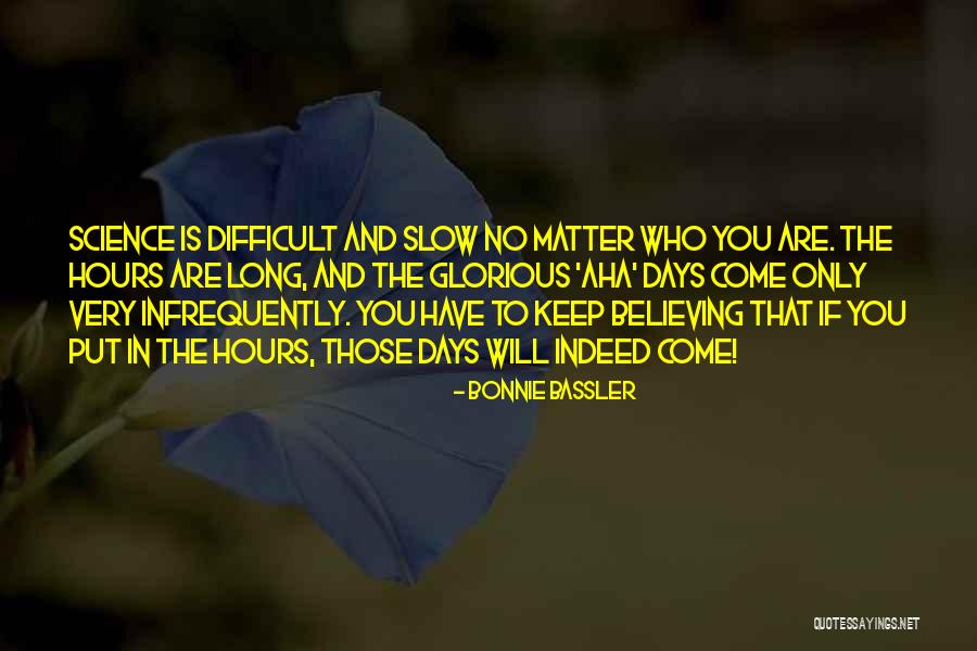Slow Days Quotes By Bonnie Bassler Slow Days Quotes By Bonnie Bassler