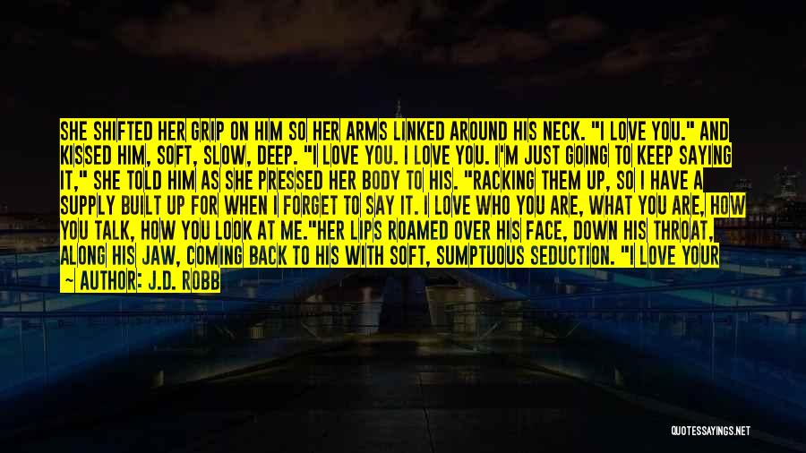 Slow Down And Look Around Quotes By J.D. Robb