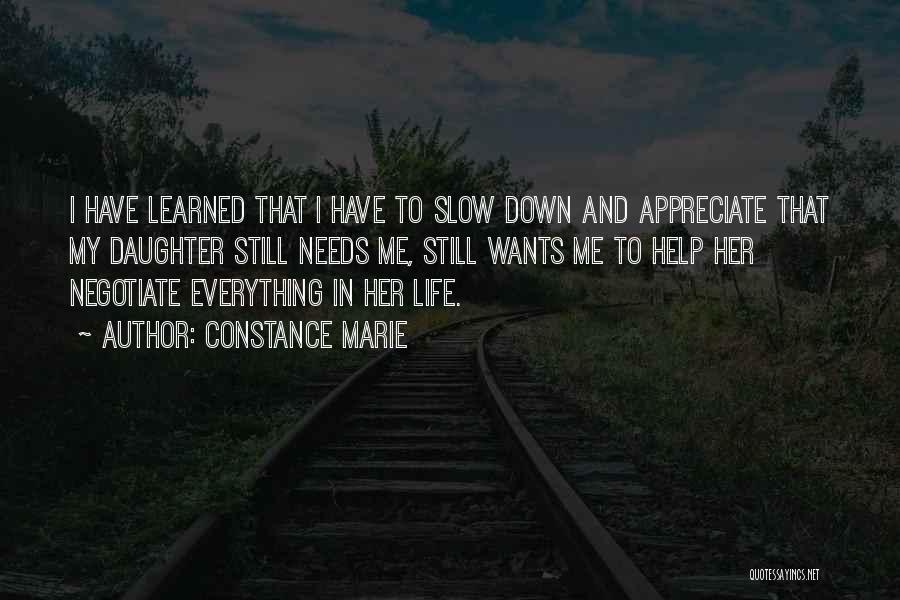 Slow Down In Life Quotes By Constance Marie