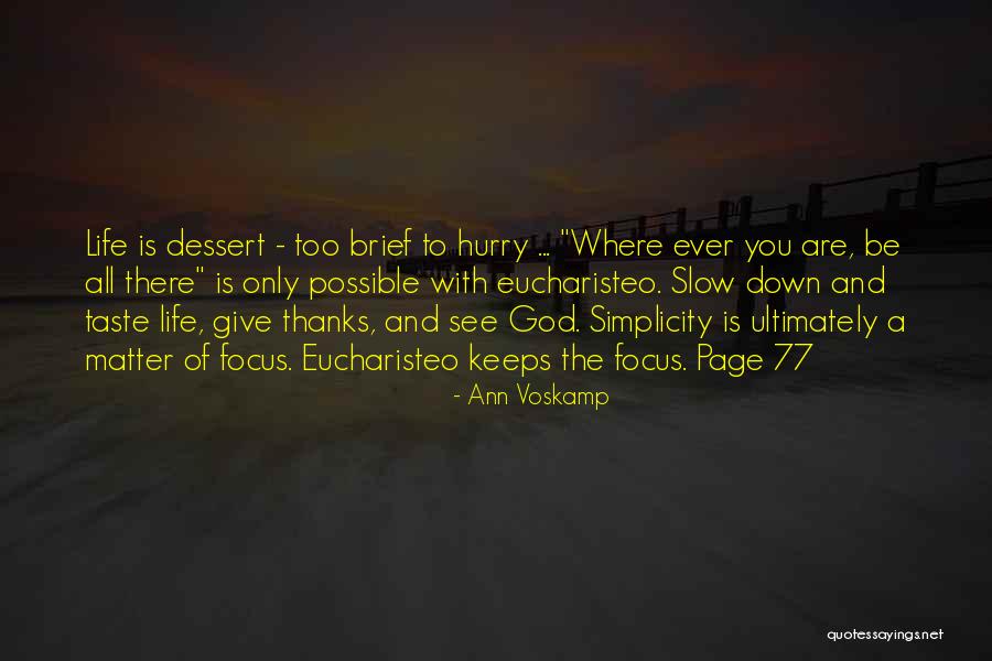 Slow Down Life Quotes By Ann Voskamp Slow Down Life Quotes By Ann Voskamp