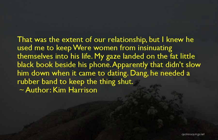 Slow Down Relationship Quotes By Kim Harrison