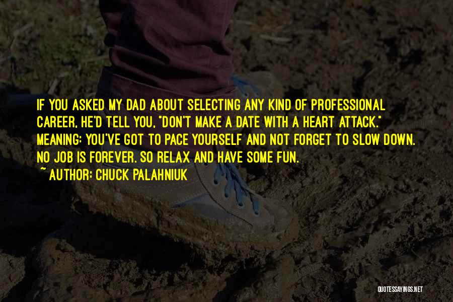 Slow Down Relax Quotes By Chuck Palahniuk