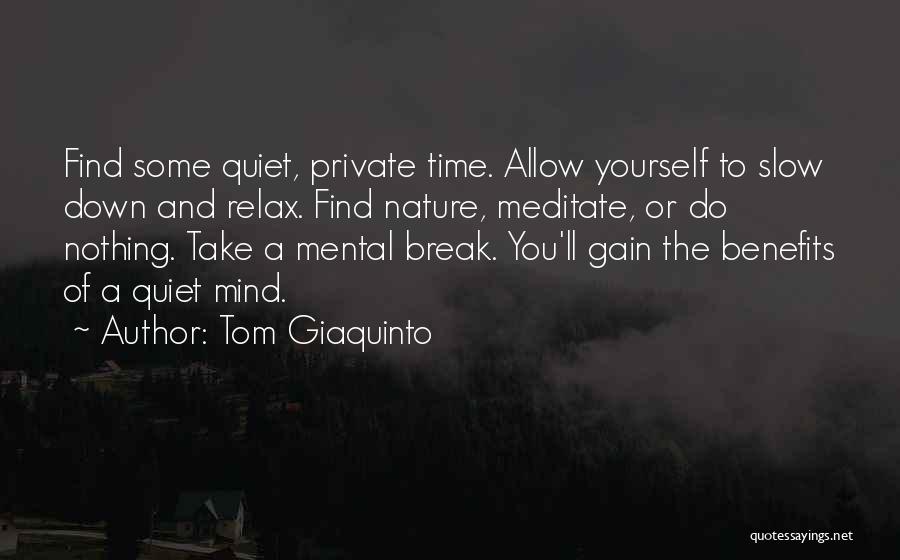Slow Down Relax Quotes By Tom Giaquinto