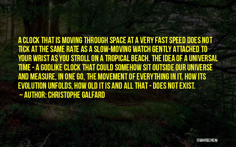 Slow Fast Quotes By Christophe Galfard