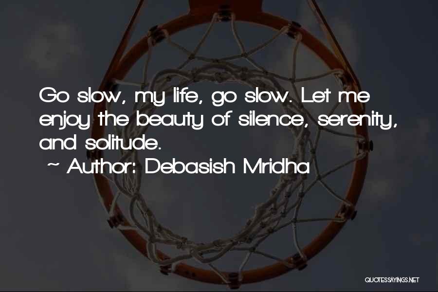 Slow Fast Quotes By Debasish Mridha
