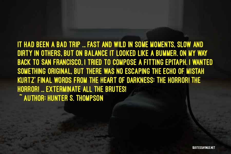 Slow Fast Quotes By Hunter S. Thompson