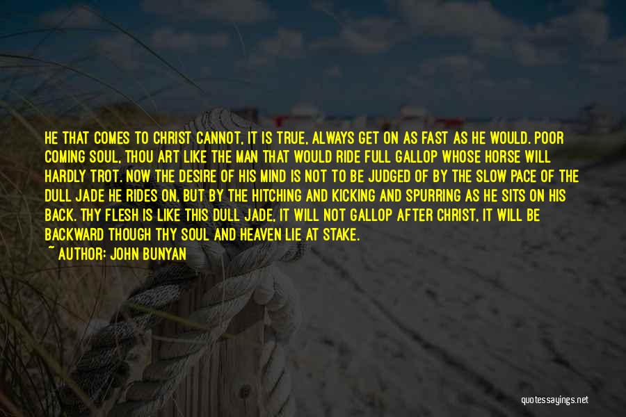 Slow Fast Quotes By John Bunyan