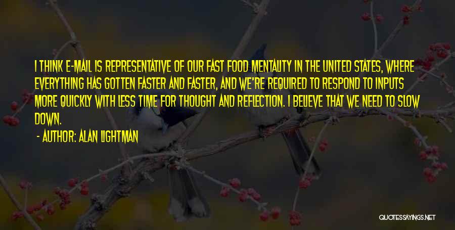 Slow Food Quotes By Alan Lightman