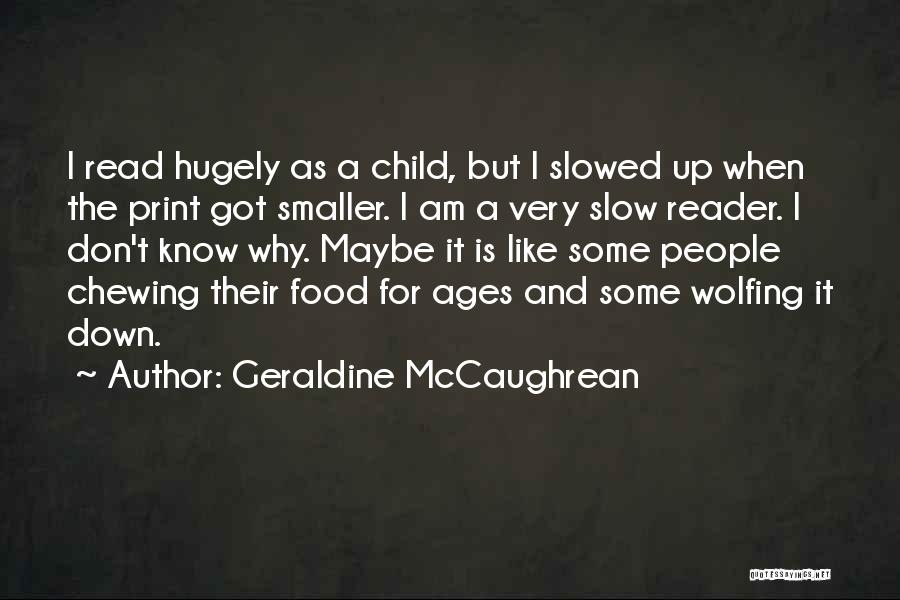 Slow Food Quotes By Geraldine McCaughrean