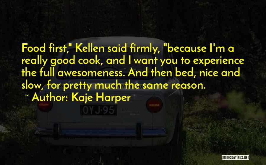 Slow Food Quotes By Kaje Harper