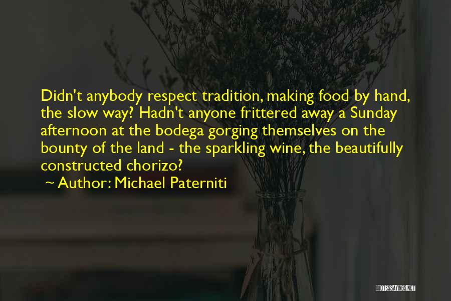 Slow Food Quotes By Michael Paterniti