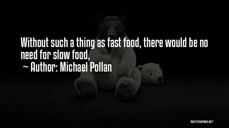 Slow Food Quotes By Michael Pollan
