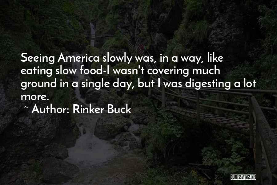 Slow Food Quotes By Rinker Buck