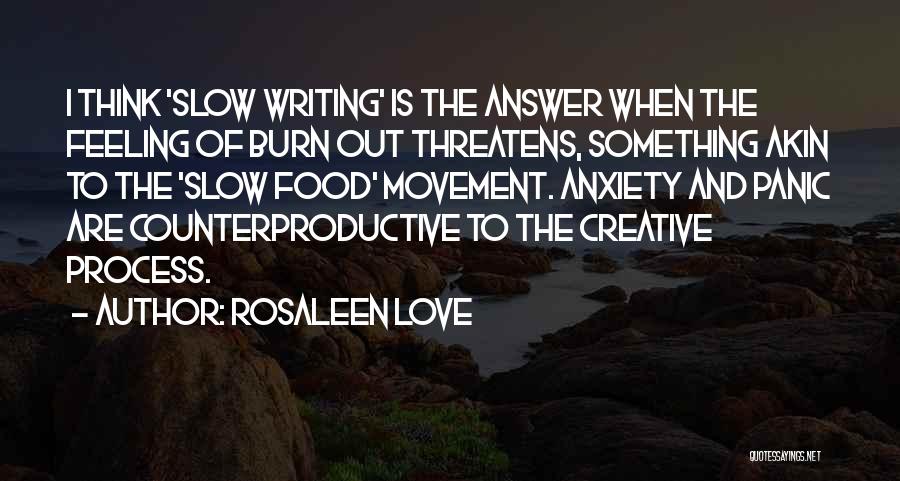 Slow Food Quotes By Rosaleen Love