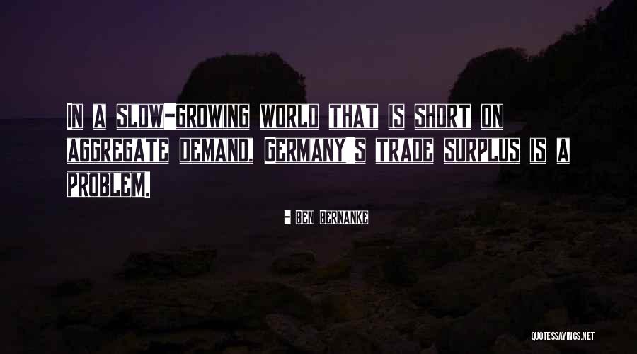 Slow Growing Quotes By Ben Bernanke Slow Growing Quotes By Ben Bernanke