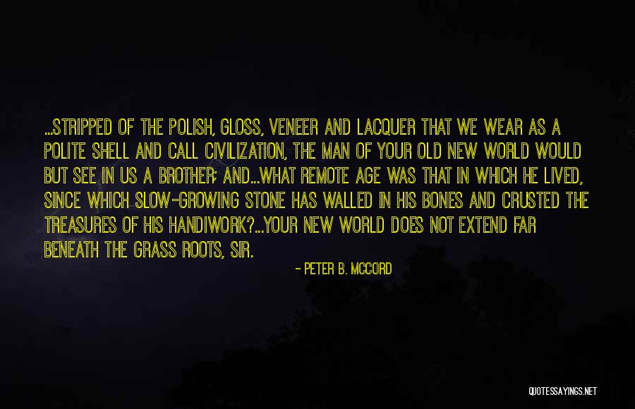 Slow Growing Quotes By Peter B. McCord Slow Growing Quotes By Peter B. McCord