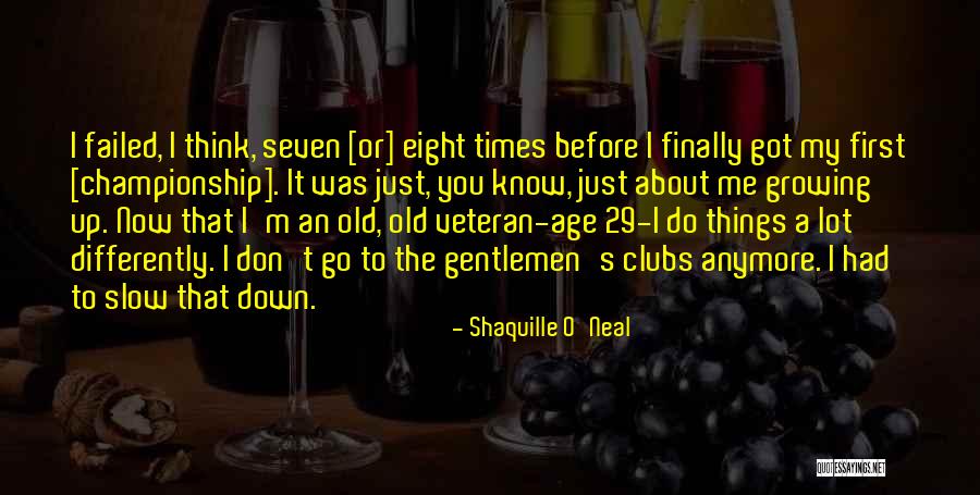 Slow Growing Quotes By Shaquille O'Neal Slow Growing Quotes By Shaquille O'Neal