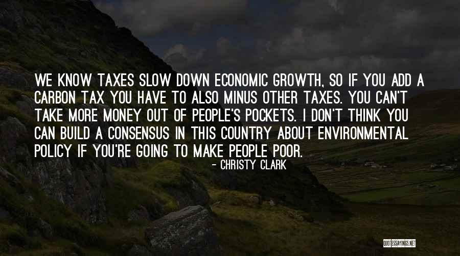 Slow Growth Quotes By Christy Clark Slow Growth Quotes By Christy Clark