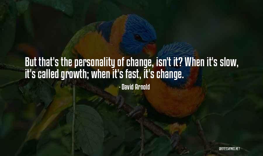 Slow Growth Quotes By David Arnold Slow Growth Quotes By David Arnold