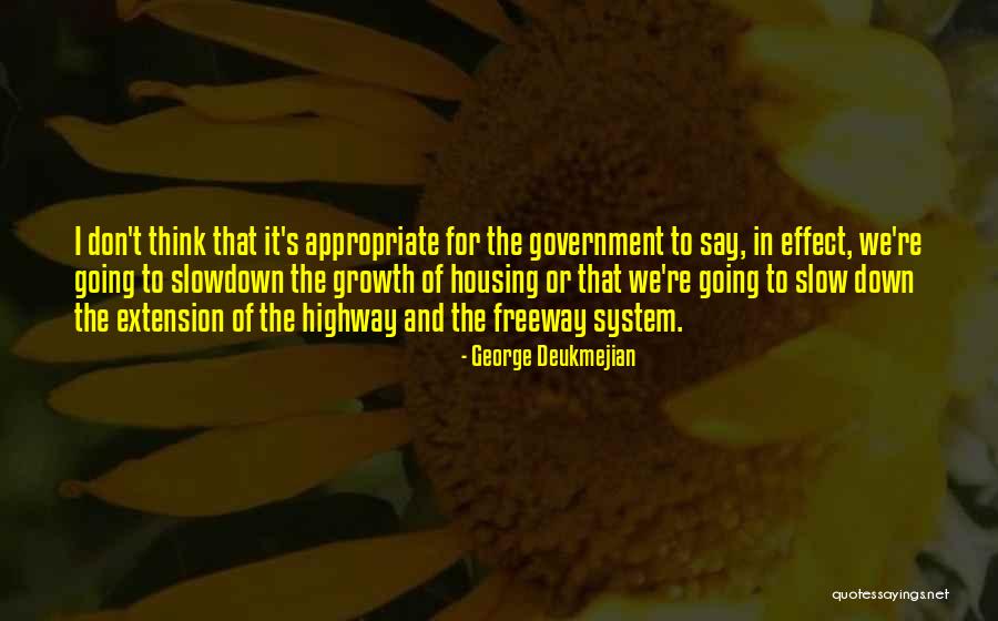 Slow Growth Quotes By George Deukmejian Slow Growth Quotes By George Deukmejian