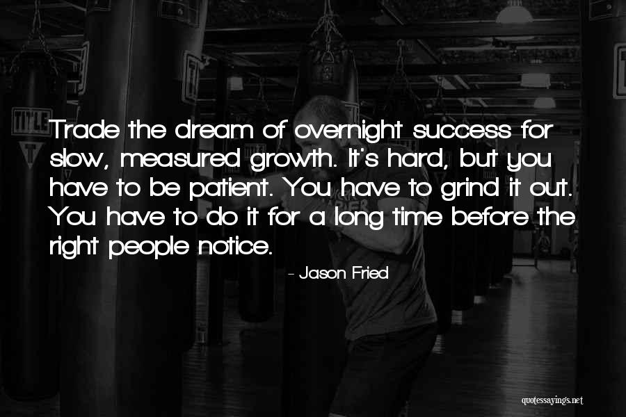Slow Growth Quotes By Jason Fried Slow Growth Quotes By Jason Fried