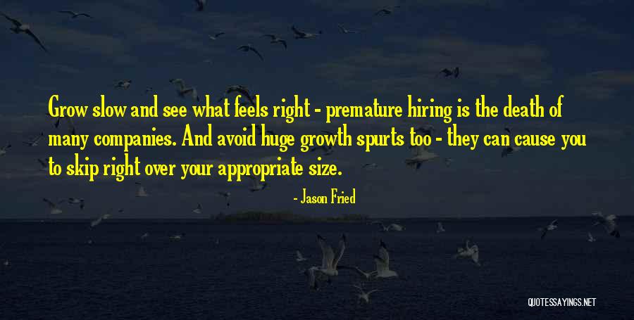 Slow Growth Quotes By Jason Fried Slow Growth Quotes By Jason Fried