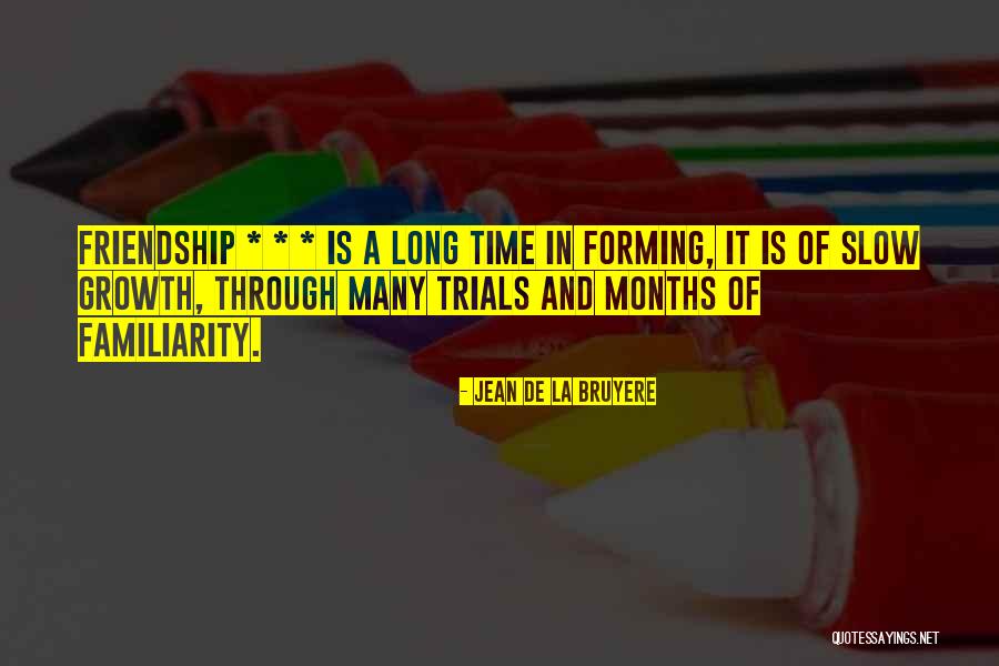 Slow Growth Quotes By Jean De La Bruyere Slow Growth Quotes By Jean De La Bruyere