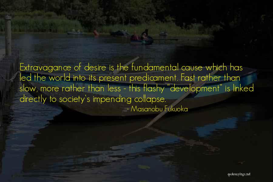 Slow Growth Quotes By Masanobu Fukuoka Slow Growth Quotes By Masanobu Fukuoka
