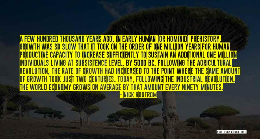 Slow Growth Quotes By Nick Bostrom Slow Growth Quotes By Nick Bostrom