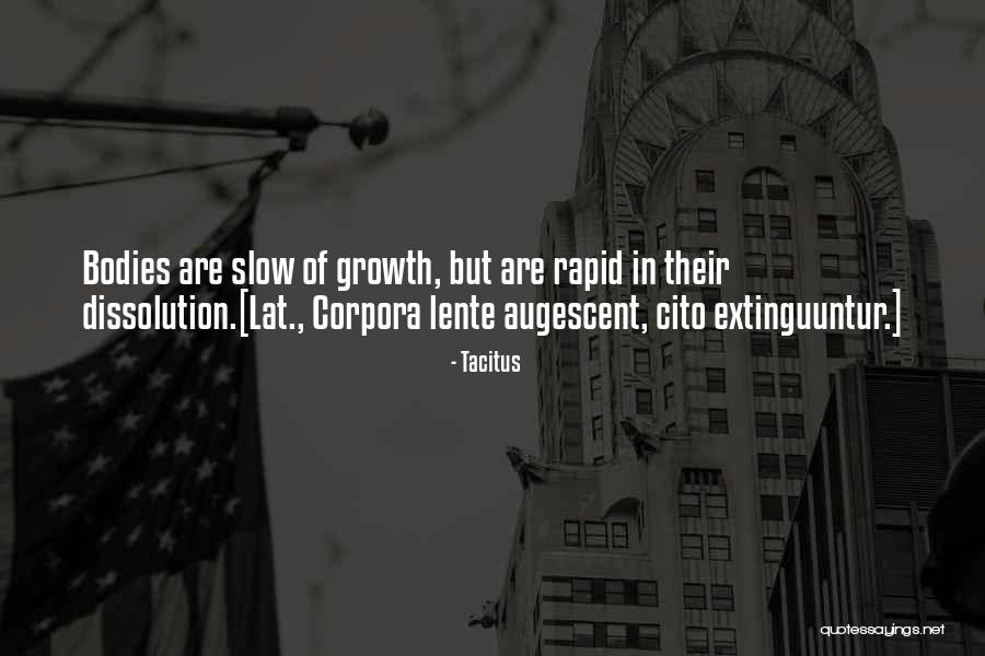 Slow Growth Quotes By Tacitus Slow Growth Quotes By Tacitus