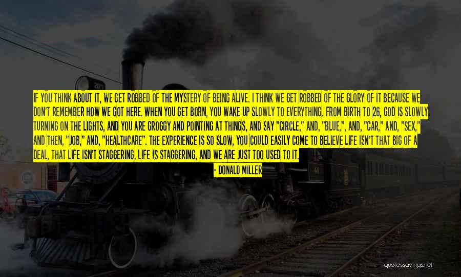 Slow Life Quotes By Donald Miller Slow Life Quotes By Donald Miller