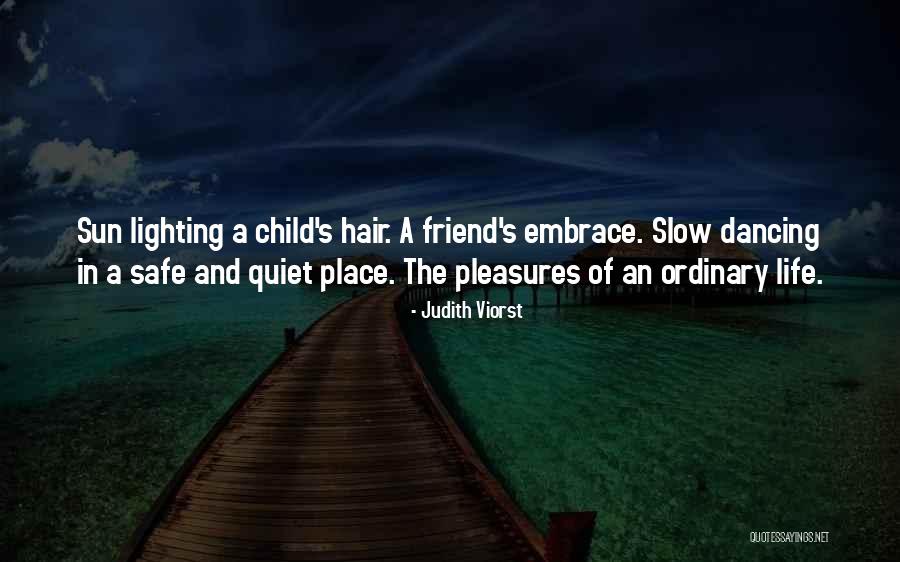 Slow Life Quotes By Judith Viorst Slow Life Quotes By Judith Viorst